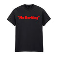 "No Barking" T-Shirt