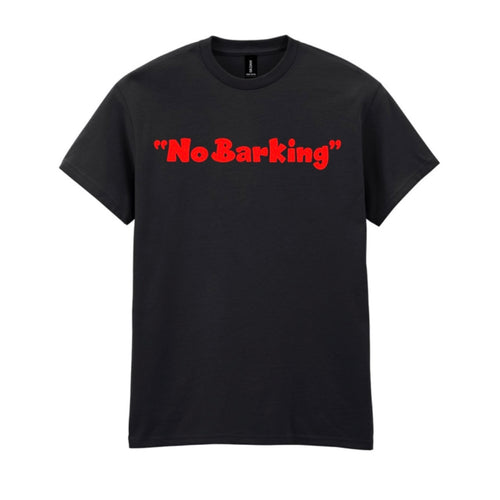 "No Barking" T-Shirt